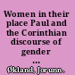 Women in their place Paul and the Corinthian discourse of gender and sanctuary space /