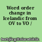 Word order change in Icelandic from OV to VO /