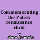 Commemorating the Polish renaissance child funeral monuments and their European context /