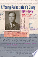 A young Palestinian's diary, 1941-1945 the life of Sāmī ʻAmr /