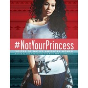 #NotYourPrincess : voices of Native American women /