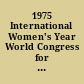 1975 International Women's Year World Congress for International Women's Year, Berlin, capital of the German Democratic Republic, 20-24 October 1975 /