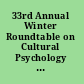 33rd Annual Winter Roundtable on Cultural Psychology and Education. a social justice imperative /