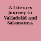 A Literary Journey to Valladolid and Salamanca.