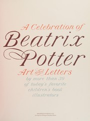 A celebration of Beatrix Potter : art and letters by more than 30 of today's favorite children's book illustrators.