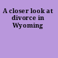 A closer look at divorce in Wyoming