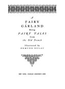 A fairy garland : being fairy tales from the old French /