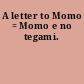 A letter to Momo = Momo e no tegami.