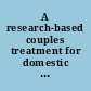 A research-based couples treatment for domestic violence /