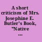 A short criticism of Mrs. Josephine E. Butler's Book, "Native races and the war." /