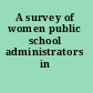 A survey of women public school administrators in Minnesota