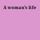 A woman's life