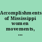 Accomplishments of Mississippi women movements, groups and individuals /