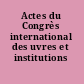 Actes du Congrès international des uvres et institutions féminines