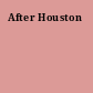 After Houston