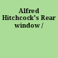 Alfred Hitchcock's Rear window /