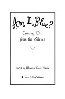 Am I blue? : coming out from the silence /