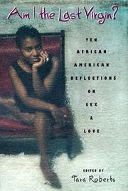 Am I the last virgin? : ten African American reflections of sex and love /