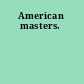 American masters.