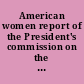 American women report of the President's commission on the status of women, 1963.