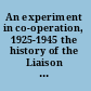 An experiment in co-operation, 1925-1945 the history of the Liaison Committee of Women's International Organisations.