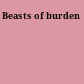 Beasts of burden