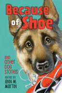 Because of Shoe and other dog stories /