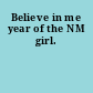 Believe in me year of the NM girl.