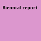 Biennial report