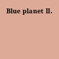 Blue planet II.