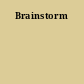 Brainstorm