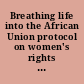 Breathing life into the African Union protocol on women's rights in Africa