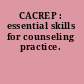 CACREP : essential skills for counseling practice.