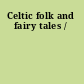 Celtic folk and fairy tales /