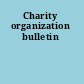 Charity organization bulletin
