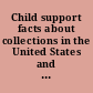 Child support facts about collections in the United States and in Minnesota.