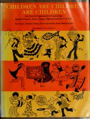 Children are children are children : an activity approach to exploring Brazil, France, Iran, Japan, Nigeria and the U.S.S.R. /