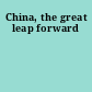 China, the great leap forward