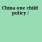 China one child policy /