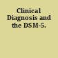 Clinical Diagnosis and the DSM-5.