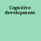 Cognitive development