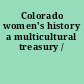 Colorado women's history a multicultural treasury /