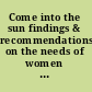 Come into the sun findings & recommendations on the needs of women and girls in the justice system /