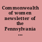 Commonwealth of women newsletter of the Pennsylvania Commission for Women.