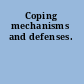 Coping mechanisms and defenses.