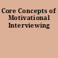 Core Concepts of Motivational Interviewing