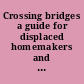 Crossing bridges a guide for displaced homemakers and other women in transition. October 1984.