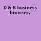 D & B business browser.
