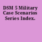 DSM 5 Military Case Scenarios Series Index.