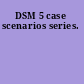 DSM 5 case scenarios series.
